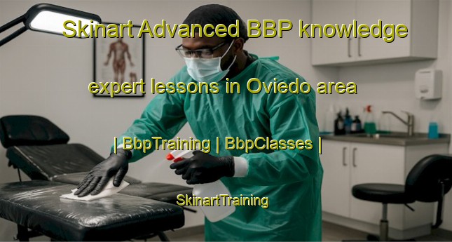 Skinart Advanced BBP knowledge expert lessons in Oviedo area | BbpTraining | BbpClasses | SkinartTraining-Spain